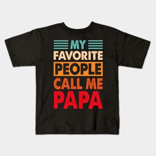 Mens My Favorite People Call Me Papa Vintage Funny Dad Father Kids T-Shirt